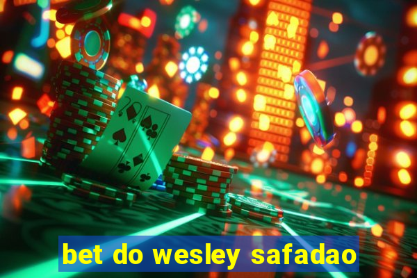 bet do wesley safadao